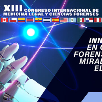 Primer día del XIII Congreso Internacional de Medicina Legal y Ciencias Forenses: “Innovación en Ciencias Forenses: Una Mirada hacia el Futuro”